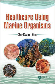 Healthcare Using Marine Organisms by Se-Kwon Kim, 9781138295384