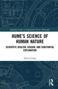 Hume's Science of Human Nature (Scientific Realism, Reason, and Substantial Explanation) by David Landy, 9781138503137