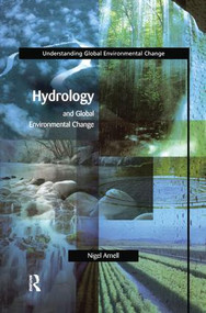 Hydrology and Global Environmental Change by Nigel W. Arnell, 9781138180727
