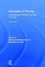 Innovation in Pricing (Contemporary Theories and Best Practices) by Andreas Hinterhuber, Stephan Liozu, 9781138738256