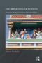 Interpreting Devotion (The Poetry and Legacy of a Female Bhakti Saint of India) by Karen Pechilis, 9780415615860