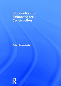 Introduction to Estimating for Construction by Brian Greenhalgh, 9780415509862