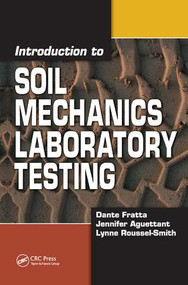 Introduction to Soil Mechanics Laboratory Testing by Dante Fratta, Jennifer Aguettant, Lynne Roussel-Smith, 9781138430242