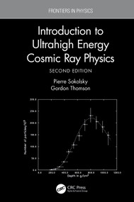 Introduction To Ultrahigh Energy Cosmic Ray Physics by Pierre Sokolsky, Gordon Thomson, 9780367173845