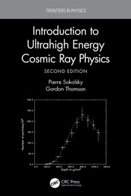 Introduction To Ultrahigh Energy Cosmic Ray Physics by Pierre Sokolsky, Gordon Thomson, 9780367151171