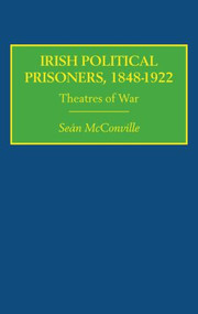 Irish Political Prisoners 1848-1922 (Theatres of War) by Professor Sean Mcconville, 9780415219914