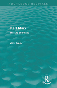 Karl Marx (His Life and Work) by Otto Rühle, Eden Paul, Cedar Paul, 9780415676502