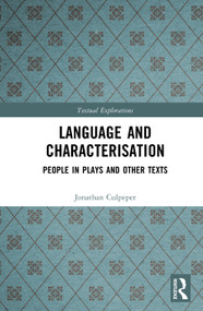 Language and Characterisation (People in Plays and Other Texts) by Jonathan Culpeper, 9781138142848