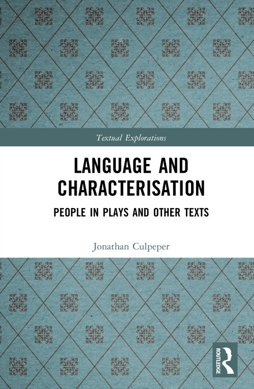 Language and Characterisation (People in Plays and Other Texts) by Jonathan Culpeper, 9781138142848