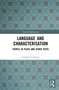 Language and Characterisation (People in Plays and Other Texts) by Jonathan Culpeper, 9781138142848