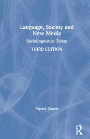 Language, Society, and New Media (Sociolinguistics Today) by Marcel Danesi, 9780367456290
