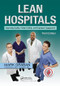 Lean Hospitals (Improving Quality, Patient Safety, and Employee Engagement, Third Edition) by Mark Graban, 9781138431591