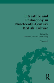 Literature and Philosophy in Nineteenth Century British Culture (Volume I: Literature and Philosophy of the Romantic Period) by Monika Class, Cian Duffy, 9781032548661