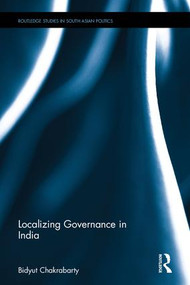 Localizing Governance in India by Bidyut Chakrabarty, 9781138694002