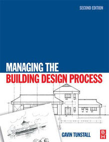 Managing the Building Design Process by Gavin Tunstall, 9781138135758