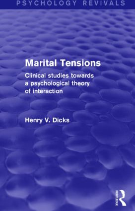 Marital Tensions (Psychology Revivals) (Clinical Studies Towards a Psychological Theory of Interaction) by Henry V. Dicks, 9781138821972