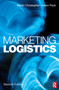 Marketing Logistics by Martin Christopher, Helen Peck, 9781138174290