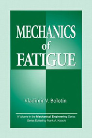 Mechanics of Fatigue by Vladimir V. Bolotin, 9780849396632