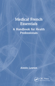 Medical French Essentials (A Handbook for Health Professionals) by Aimée Lawton, 9781041214823