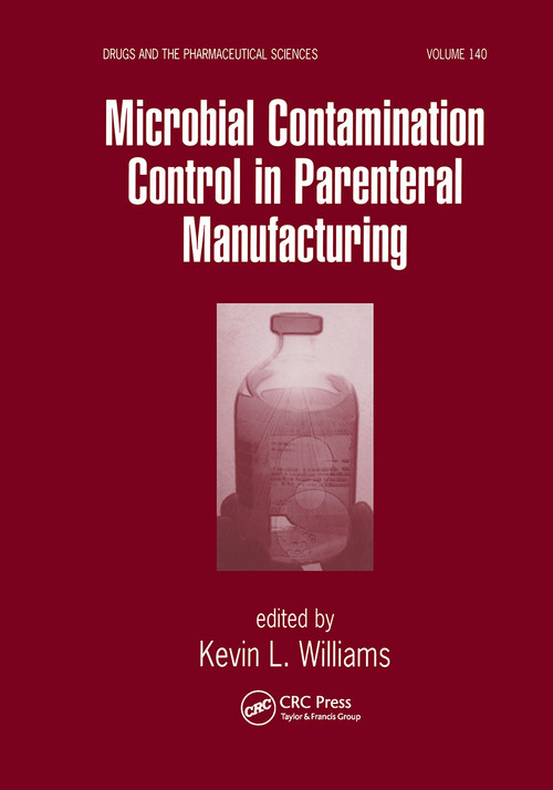 Microbial Contamination Control in Parenteral Manufacturing by Kevin Williams, 9780824753207