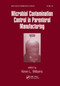Microbial Contamination Control in Parenteral Manufacturing by Kevin Williams, 9780824753207