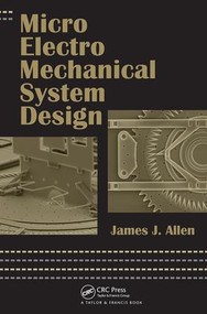 Micro Electro Mechanical System Design by James J. Allen, 9780824758240