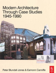 Modern Architecture Through Case Studies 1945 to 1990 by Peter Blundell Jones, Eamonn Canniffe, 9780750663748