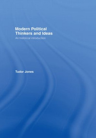 Modern Political Thinkers and Ideas (An Historical Introduction) by Tudor Jones, 9780415174763