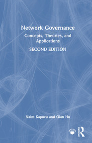 Network Governance (Concepts, Theories, and Applications) by Naim Kapucu, Qian Hu, 9781041042723