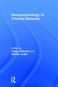 Neuropsychology of Criminal Behavior by Feggy Ostrosky, Alfredo Ardila, 9781138092112
