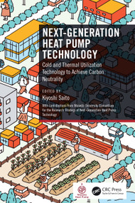 Next-Generation Heat Pump Technology (Cold and Thermal Utilization Technology to Achieve Carbon Neutrality) by Kiyoshi Saito, 9781041128526