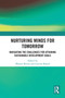 Nurturing Minds for Tomorrow (Navigating the Challenges for Attaining Sustainable Development Goals) by Bharati Baveja, Garima Bansal, 9781041137177