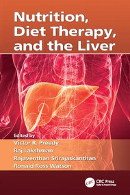 Nutrition, Diet Therapy, and the Liver by Victor R. Preedy, Raj Lakshman, Rajaventhan Srirajaskanthan, Ronald Ross Watson, 9781138111790