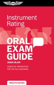 Instrument Rating Oral Exam Guide (Essential preparation for the FAA checkride) by Jason Blair, 9781644255759