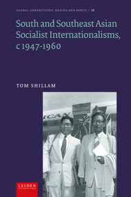 South and Southeast Asian Socialist Internationalisms, c1947-1960 by Tom Shillam, 9789087284961