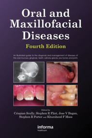 Oral and Maxillofacial Diseases by Crispian Scully, Stephen Flint, Kursheed Moos, Jose Bagan, 9780415414944