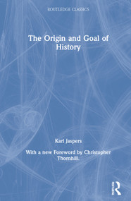 The Origin and Goal of History by Karl Jaspers, 9780367679873