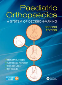 Paediatric Orthopaedics (A System of Decision-Making, Second Edition) by Benjamin Joseph, Selvadurai Nayagam, Randall Loder, Ian Torode, 9781498708401