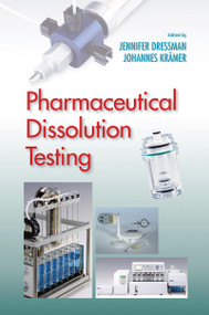 Pharmaceutical Dissolution Testing by Jennifer J. Dressman, Johannes Kramer, 9780824754679
