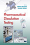 Pharmaceutical Dissolution Testing by Jennifer J. Dressman, Johannes Kramer, 9780824754679