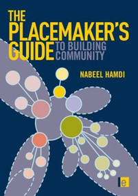 The Placemaker's Guide to Building Community by Nabeel Hamdi, 9781844078028