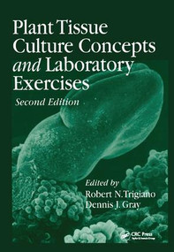 Plant Tissue Culture Concepts and Laboratory Exercises by Robert N. Trigiano, 9781138407763