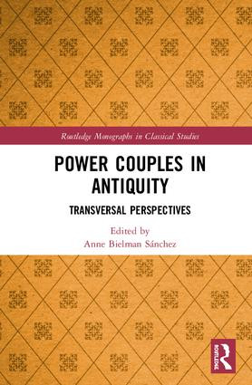 Power Couples in Antiquity (Transversal Perspectives) by Anne Bielman Sánchez, 9781138575264