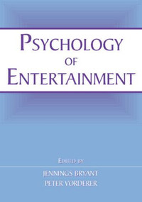 Psychology of Entertainment by Jennings Bryant, Peter Vorderer, 9780805852370
