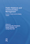 Public Relations and Communication Management (Current Trends and Emerging Topics) by Krishnamurthy Sriramesh, Ansgar Zerfass, Jeong-Nam Kim, 9780415630894