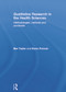 Qualitative Research in the Health Sciences (Methodologies, Methods and Processes) by Bev Taylor, Karen Francis, 9780415682602