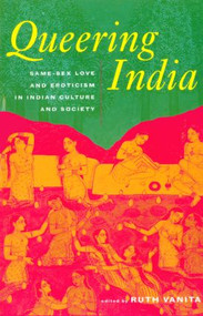 Queering India (Same-Sex Love and Eroticism in Indian Culture and Society) by Ruth Vanita, 9780415929493