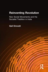Reinventing Revolution (New Social Movements and the Socialist Tradition in India) by Gail Omvedt, 9780873327848