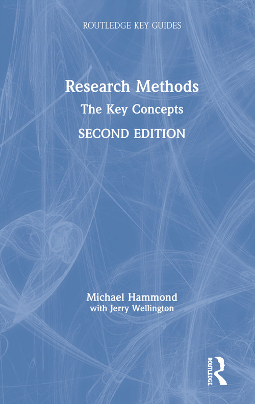 Research Methods (The Key Concepts) by Michael Hammond, Jerry Wellington, 9780367178734