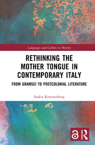 Rethinking the Mother Tongue in Contemporary Italy (From Gramsci to Postcolonial Literature) by Saskia Kroonenberg, 9789048563913